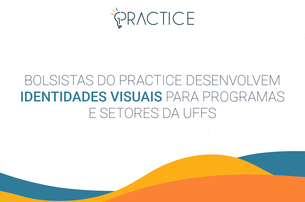 Bolsistas do practice desenvolvem identidades visuais para programas e setores da UFFS.